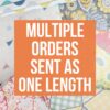 multiple orders are sent at one length at More Sewing